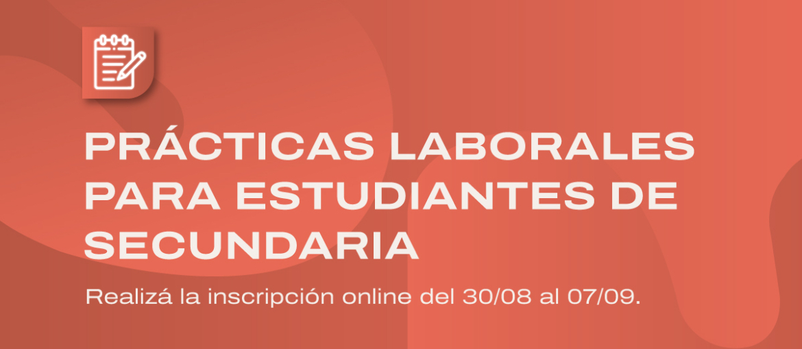 ABREN NUEVAMENTE LAS INSCRIPCIONES AL PROGRAMA DE PRÁCTICAS LABORALES
